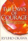 The Laws of Courage: Unleash Your True Potential to Open a Path for the Future By Ryuho Okawa Cover Image
