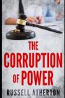 The Corruption of Power By Pro_ebookcovers (Illustrator), Russell Atherton Cover Image