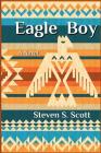 Eagle Boy By Steven Scott Cover Image