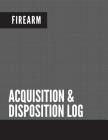 Firearm Acquisition & Disposition Log: Extra Large - 150 Pages Cover Image
