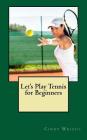 Let's Play Tennis for Beginners Cover Image