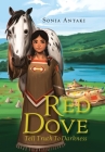 Red Dove: Tell Truth to Darkness By Sonia Antaki, Elisabeth Morten, Andrew Bosley (Illustrator) Cover Image