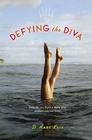 Defying the Diva By D. Anne Love Cover Image