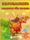 Dinosaurier Malbuch für Kinder: Nettes und lustiges Dinosaurier-Malbuch für Jungen, Mädchen, Kleinkinder, Vorschulkinder By S. Press Cover Image
