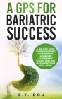 A GPS for Bariatric Success By S. Y. Dou Cover Image