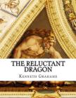The Reluctant Dragon By Kenneth Grahame Cover Image