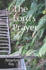 The Lord's Prayer By Angelyn Ray Msw Cover Image