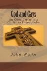 God and Gays: An Open Letter to a Christian Homophobe By John White Cover Image