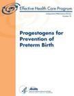 Progestogens for Prevention of Preterm Birth: Comparative Effectiveness Review Number 74 By Agency for Healthcare Resea And Quality, U. S. Department of Heal Human Services Cover Image