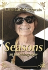 Seasons: an autobiography By Carla Carli Mazzucato Cover Image