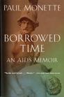 Borrowed Time: An AIDS Memoir By Paul Monette Cover Image