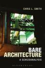 Bare Architecture: A Schizoanalysis By Chris L. Smith Cover Image