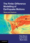 The Finite-Difference Modelling of Earthquake Motions: Waves and Ruptures By Peter Moczo, Jozef Kristek, Martin Gális Cover Image