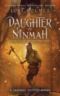 Daughter of Ninmah: Book 2 of The Ancestors Saga, A Fantasy Fiction Series By Lori Holmes Cover Image
