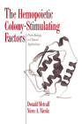 The Hemopoietic Colony-Stimulating Factors: From Biology to Clinical Applications By Donald Metcalf, Nicos Anthony Nicola Cover Image