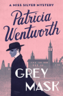 Grey Mask: A Miss Silver Mystery (Miss Silver Mysteries #1) By Patricia Wentworth Cover Image