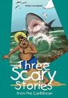 Three Scary Stories from the Caribbean By Andy Campbell, Ryan James (Illustrator), Jean-Claude Salvatory (Illustrator) Cover Image