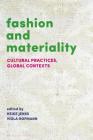 Fashion and Materiality: Cultural Practices in Global Contexts By Heike Jenss (Editor), Viola Hofmann (Editor) Cover Image