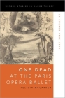 One Dead at the Paris Opera Ballet (Oxford Studies in Dance Theory) By McCarren Cover Image