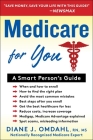 Medicare for You: A Smart Person's Guide By Diane J. Omdahl Cover Image