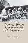Tuskegee Airmen: Questions and Answers for Students and Teachers By Daniel Haulman Cover Image