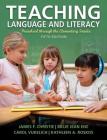 Teaching Language and Literacy: Preschool Through the Elementary Grades By James Christie, Carol Vukelich, Billie Enz Cover Image