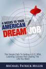 4 Weeks To Your American Dream Job: The simple path to getting a U.S. visa, learning cultures and leading the life you want By Suzanne Walker (Editor), Michael Patrick Miller Cover Image