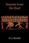 Sonnets from the Iliad By D. J. Etchell Cover Image