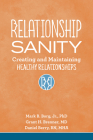 Relationship Sanity: Creating and Maintaining Healthy Relationships By Mark B. Borg, Grant H. Brenner, Daniel Berry Cover Image