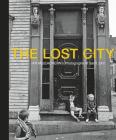 The Lost City: Ian Maceachern's Photographs of Saint John By John LeRoux Cover Image