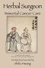 Herbal Surgeon Immortal Cancer Care By Shifu P. Hwang (Translator), Shifu P. Hwang (Adapted by) Cover Image