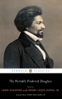 The Portable Frederick Douglass By Frederick Douglass, John Stauffer (Editor), John Stauffer (Introduction by), Henry Louis Gates (Editor), Henry Louis Gates (Introduction by) Cover Image