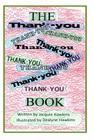 The Thank-you Book: The Thank-you book is a children's A-B-C picture book with things kids can be thankful for, each page with things star By Dealyne Dawn Hawkins (Illustrator), Jacquie Lynne Hawkins Cover Image