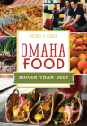 Omaha Food: Bigger Than Beef (American Palate) By Rachel P. Grace Cover Image