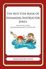 The Best Ever Book of Swimming Instructor Jokes: Lots and Lots of Jokes Specially Repurposed for You-Know-Who By Mark Geoffrey Young Cover Image