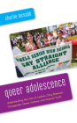 Queer Adolescence: Understanding the Lives of Lesbian, Gay, Bisexual, Transgender, Queer, Intersex, and Asexual Youth By Charlie McNabb Cover Image