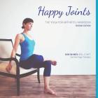 Happy Joints: Yoga for Arthritis Handbook, 2nd Edition By Kim McNeil, Susan Stephen (Designed by) Cover Image