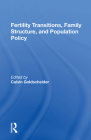 Fertility Transitions, Family Structure, and Population Policy By Calvin Goldscheider Cover Image