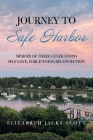 Journey to Safe Harbor: Memoir of Three Generations Self Love, Forgiveness, Reconnection Cover Image