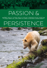 Passion and Persistence: Fifty Years of the Sierra Club in British Columbia, 1969-2019 Cover Image
