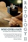 Ratology II Who Gives a Rats By Michael Wallace Cover Image