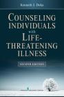 Counseling Individuals with Life Threatening Illness By Kenneth J. Doka Cover Image