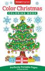 Color Christmas Coloring Book: Perfectly Portable Pages (On-The-Go Coloring Book #16) By Thaneeya McArdle Cover Image