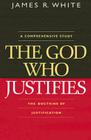 The God Who Justifies By James R. White Cover Image
