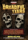 The Dreadful Years: Collected Interviews & Reflections - 2018 to 2021 By Joshua Millican Cover Image