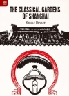The Classical Gardens of Shanghai Cover Image