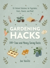 Gardening Hacks: 300+ Time and Money Saving Hacks (Life Hacks Series) Cover Image