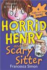 Horrid Henry and the Scary Sitter By Francesca Simon, Tony Ross (Illustrator) Cover Image