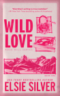 Wild Love (Rose Hill) By Elsie Silver Cover Image