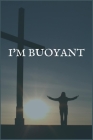 I'm Buoyant: A Writing Notebook for Adult Children of Alcoholics By Jesse Zoonduu Cover Image